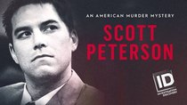 Investigation Discovery Documentaries - Episode 48 - Scott Peterson: An American Murder Mystery