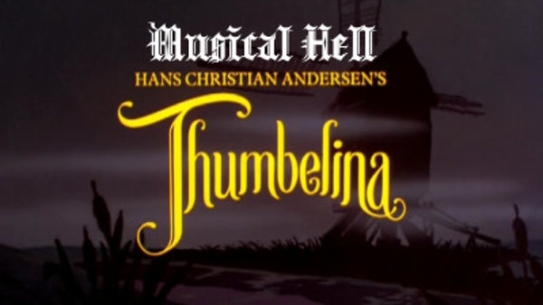 Musical Hell - S2016E07 - Thumbelina