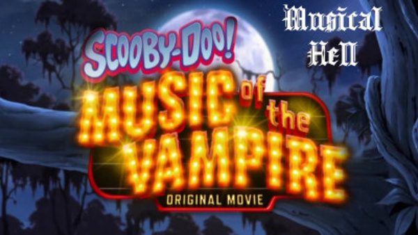 Musical Hell - S2016E09 - Scooby-Doo: Music of the Vampire