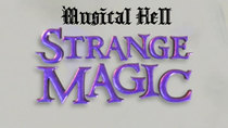Musical Hell - Episode 2 - Strange Magic
