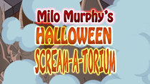 Milo Murphy's Law - Episode 35 - Milo's Halloween Scream-a-Torium!