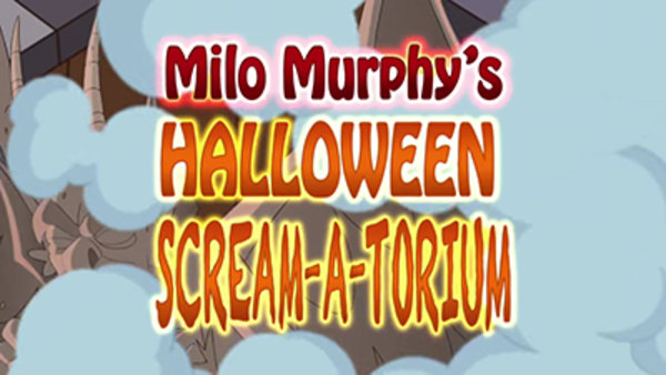 Milo Murphy's Law - S01E35 - Milo's Halloween Scream-a-Torium!