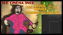 The Cinema Snob - Episode 59 - The Star Wars Christmas Special Commercial Breaks