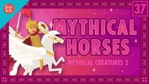 Crash Course Mythology - Episode 37 - Mythical Horses
