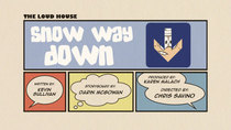 The Loud House - Episode 49 - Snow Way Down