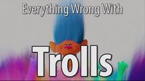 CinemaSins - Episode 16 - Everything Wrong With Trolls