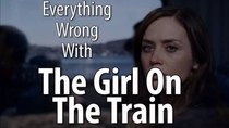 CinemaSins - Episode 17 - Everything Wrong With The Girl On The Train
