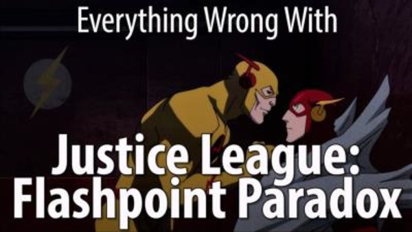 CinemaSins - S06E43 - Everything Wrong With Justice League: Flashpoint Paradox