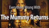 CinemaSins - Episode 46 - Everything Wrong With The Mummy Returns