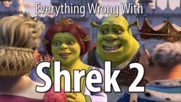 CinemaSins - S06E71 - Everything Wrong With Shrek 2