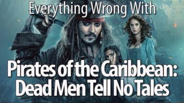 CinemaSins - S07E01 - Everything Wrong With Pirates of the Caribbean: Dead Men Tell No Tales