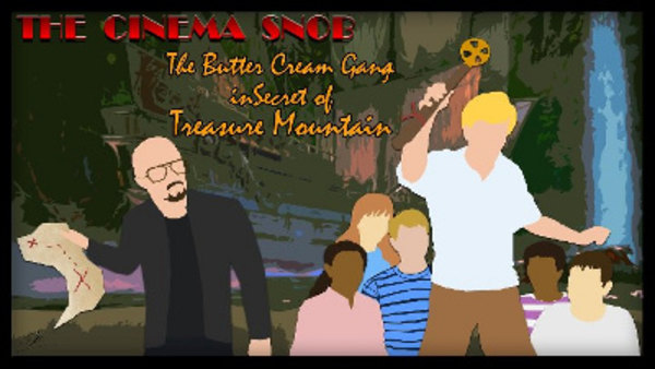 The Cinema Snob - S13E01 - The Buttercream Gang in Secret of Treasure Mountain