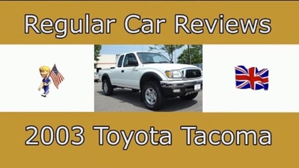 Regular Car Reviews - Ep. 10 - 2003 Toyota Tacoma