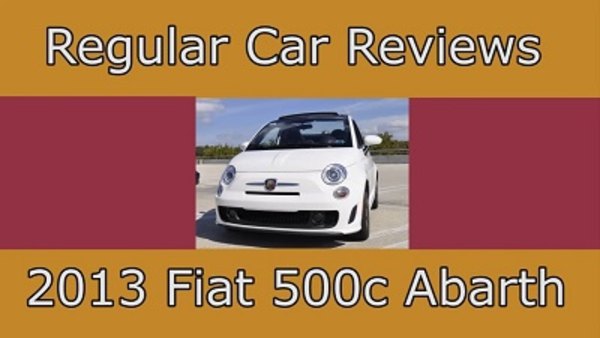 Regular Car Reviews - S01E15 - 2013 Fiat 500c Abarth