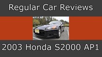 Regular Car Reviews - Episode 18 - 2003 Honda S2000