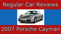 Regular Car Reviews - Episode 20 - 2007 Porsche Cayman