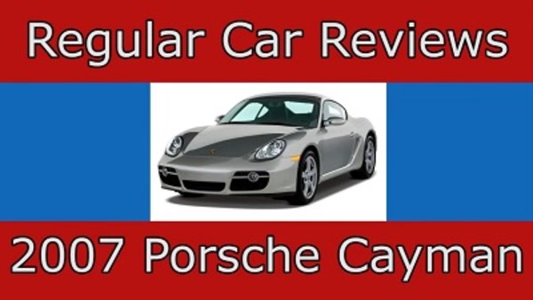 Regular Car Reviews - S01E20 - 2007 Porsche Cayman