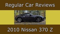 Regular Car Reviews - Episode 2 - 2010 Nissan 370Z