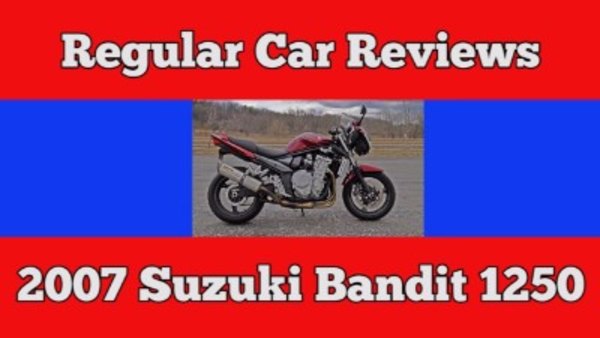 Regular Car Reviews - S02E26 - 2007 Suzuki Bandit 1250