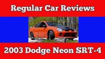 Regular Car Reviews - Episode 4 - 2003 Dodge Neon SRT-4