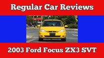 Regular Car Reviews - Episode 6 - 2003 Ford Focus ZX3 SVT