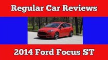 Regular Car Reviews - Episode 7 - 2014 Ford Focus ST