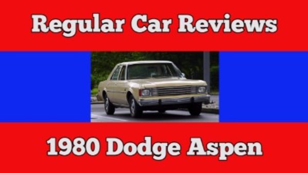 Regular Car Reviews - S04E01 - 1980 Dodge Aspen