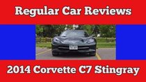 Regular Car Reviews - Episode 2 - 2014 Corvette C7 Stingray