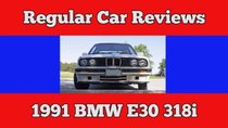 Regular Car Reviews - Episode 3 - 1991 BMW E30 318i