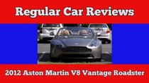 Regular Car Reviews - Episode 8 - 2012 Aston Martin V8 Vantage Roadster