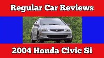 Regular Car Reviews - Episode 17 - Harold Slovinski: 2004 Honda Civic Si