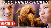 Worth It - Episode 6 - $17 Fried Chicken Vs. $500 Fried Chicken