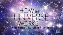 How the Universe Works - Episode 2 - Twin Suns: The Alien Mysteries