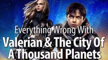 CinemaSins - Episode 7 - Everything Wrong With Valerian & The City Of A Thousand Planets