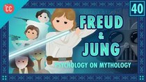 Crash Course Mythology - Episode 40 - Freud, Jung, Luke Skywalker, and the Psychology of Myth