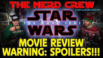 The Nerd Crew - Episode 7 - The Last Jedi FULL REVIEW (SPOILERS!!!)
