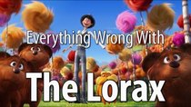CinemaSins - Episode 10 - Everything Wrong With The Lorax