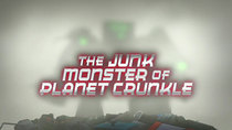 Mission Force One - Episode 16 - The Junk Monster of Planet Crunkle