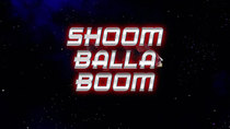 Mission Force One - Episode 22 - Shoom Balla Boom