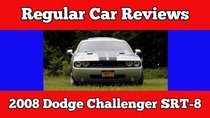 Regular Car Reviews - Episode 6 - 2008 Dodge Challenger SRT-8