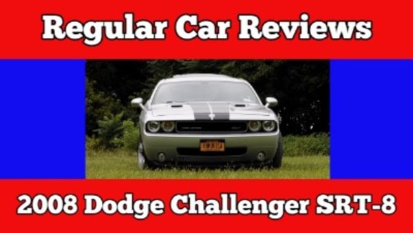 Regular Car Reviews - S05E06 - 2008 Dodge Challenger SRT-8