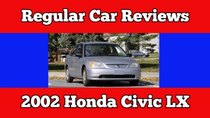 Regular Car Reviews - Episode 7 - 2002 Honda Civic LX