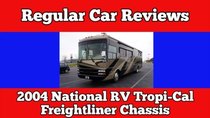 Regular Car Reviews - Episode 11 - 2004 National RV Tropi-Cal