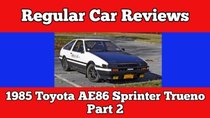 Regular Car Reviews - Episode 13 - 1985 Toyota AE86 Sprinter Trueno, Part 2