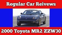 Regular Car Reviews - Episode 18 - 2000 Toyota MR2 ZZW30