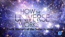 How the Universe Works - Episode 3 - Dark History of the Solar System