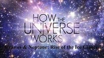 How the Universe Works - Episode 5 - Uranus & Neptune: Rise of the Ice Giants