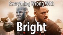 CinemaSins - Episode 11 - Everything Wrong With Bright