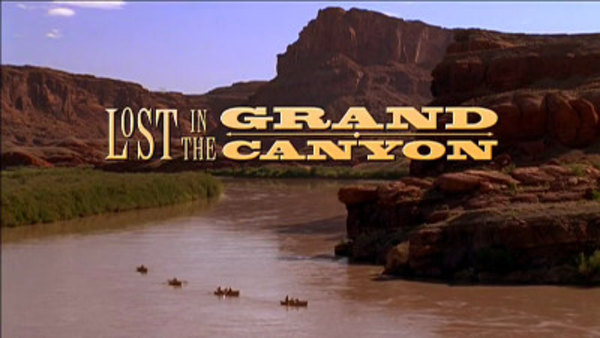 American Experience - S11E10 - Lost in the Grand Canyon