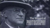 American Experience - Episode 15 - The Wizard of Photography